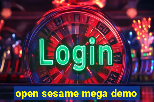 open sesame mega demo